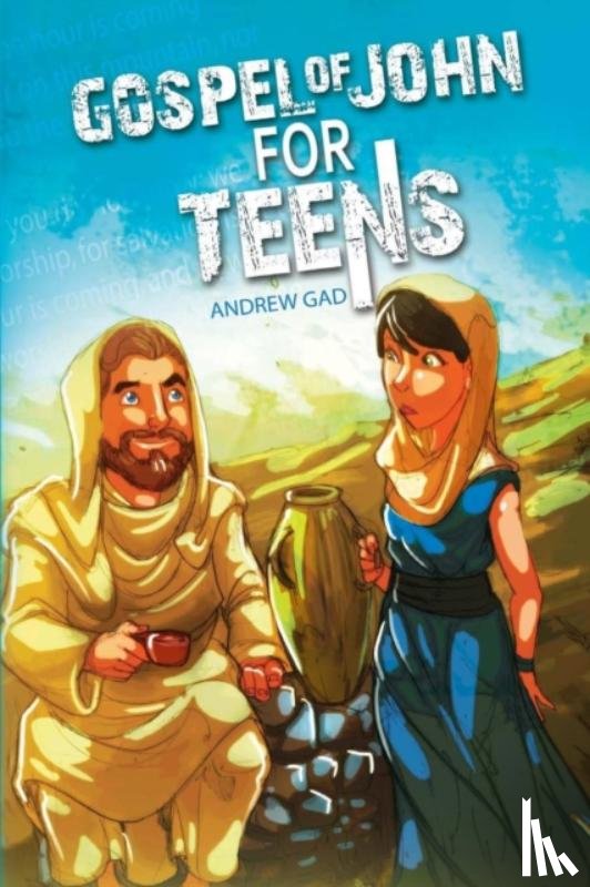 Gad, Andrew - Gospel of John for Teens