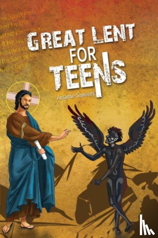 Sawiers, Arsanie - Great Lent for Teens