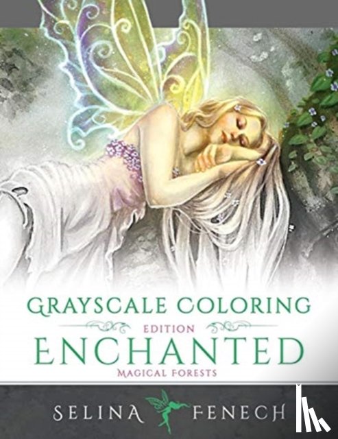 Fenech, Selina - Enchanted Magical Forests - Grayscale Coloring Edition