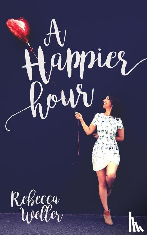 Weller, Rebecca - A Happier Hour