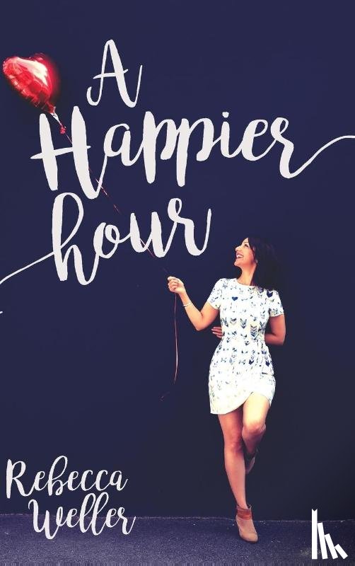Weller, Rebecca - A Happier Hour