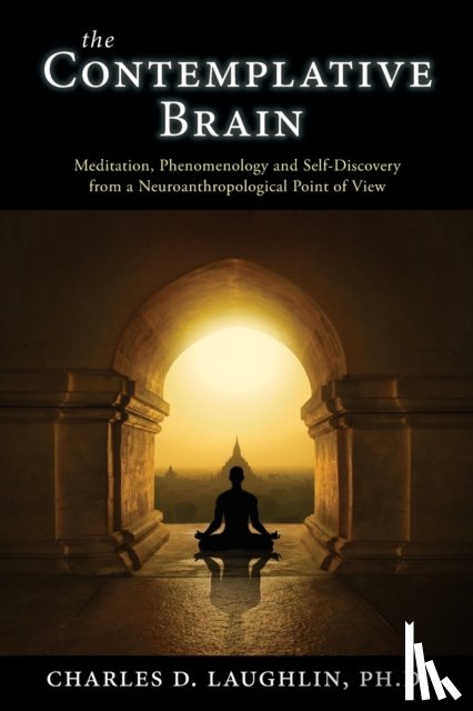 Laughlin, Charles D - The Contemplative Brain
