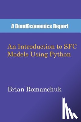 Brian Romanchuk, Romanchuk - An Introduction to SFC Models Using Python