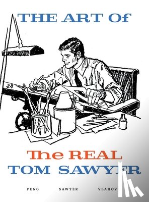 Sawyer, Tom - The Art of the REAL Tom Sawyer