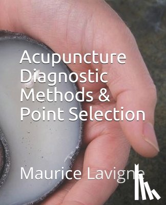 LaVigne, Maurice L. - Acupuncture Diagnostic Methods & Point Selection