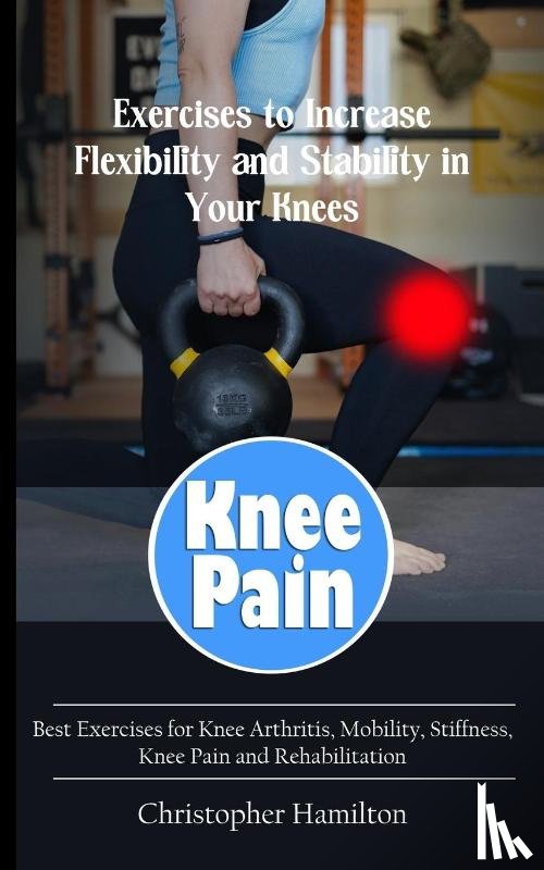 Hamilton, Christopher - Knee Pain