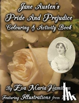 Hamilton, Eva Maria - Jane Austen's Pride And Prejudice Colouring & Activity Book