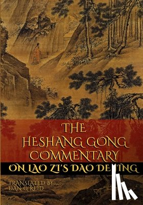 Reid, Dan G, Heshang Gong, Lao Zi (Lao Tzu) - The Heshang Gong Commentary on Lao Zi's Dao De Jing