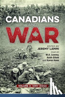Leavey, W a, Hann, Karen - Canadians and War Volume 2