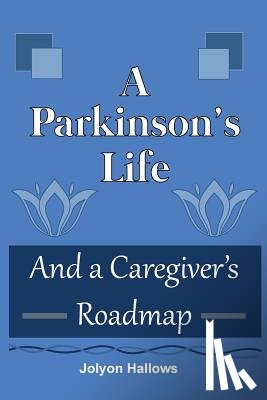 Hallows, Jolyon - A Parkinson's Life