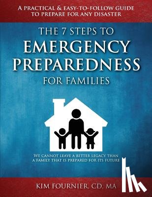 Fournier CD Ma, Kim - The 7 Steps to Emergency Preparedness for Families