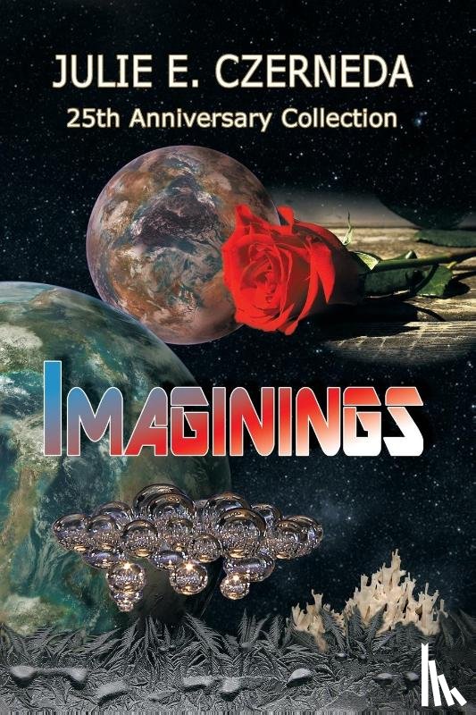 Czerneda, Julie E - Imaginings 25th Anniversary Collection