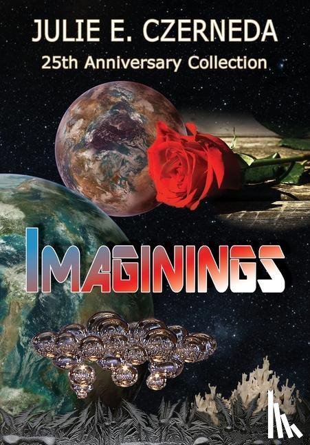 Czerneda, Julie E - Imaginings 25th Anniversary Collection