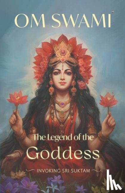 Swami, Om - Swami, O: Legend of the Goddess