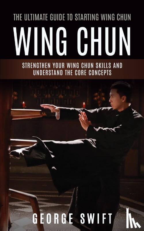 Swift, George - Wing Chun