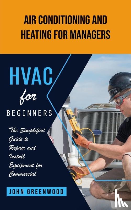 Greenwood, John - Hvac for Beginners