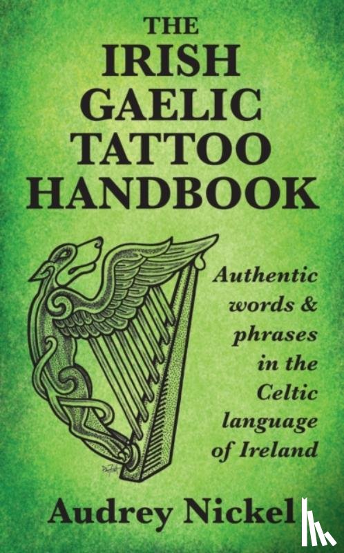 Nickel, Audrey - The Irish Gaelic Tattoo Handbook