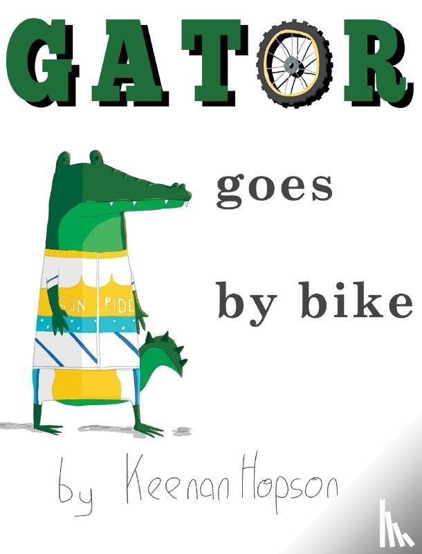 Hopson, Keenan a - Gator Goes By Bike