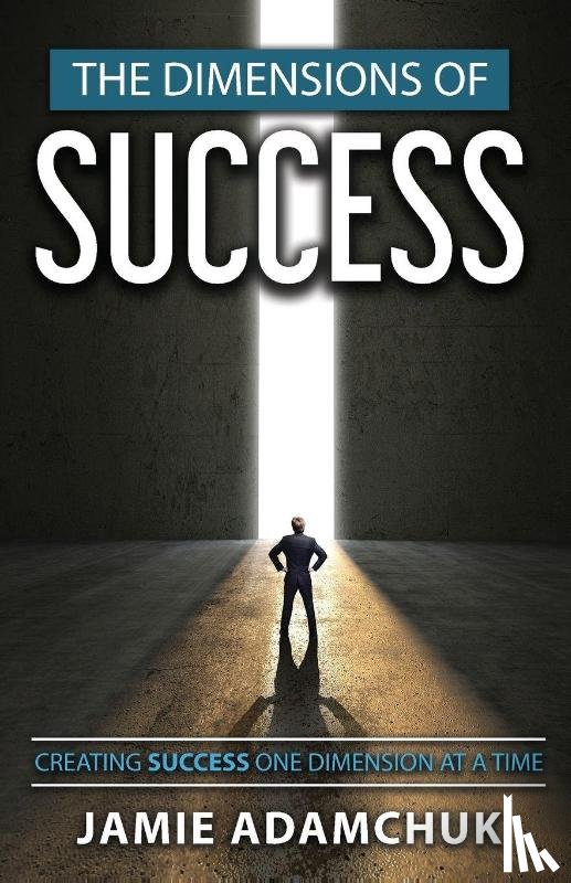 Adamchuk, Jamie - The Dimensions of Success