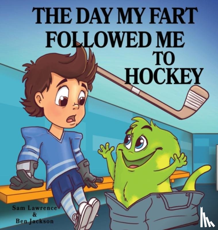 Lawrence, Sam, Jackson, Dr Ben (University of Oxford) - The Day My Fart Followed Me To Hockey