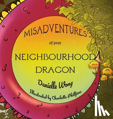 Wong, Danielle - Misadventures of your Neighbourhood Dragon