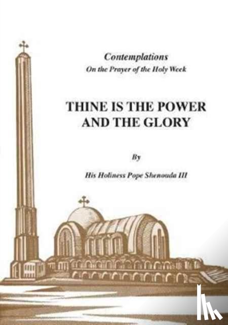 Shenouda, H H Pope - Thine is the Power and the Glory