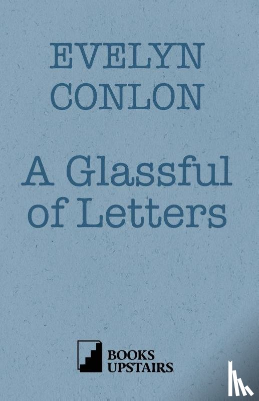 Conlon, Evelyn - A Glassful of Letters