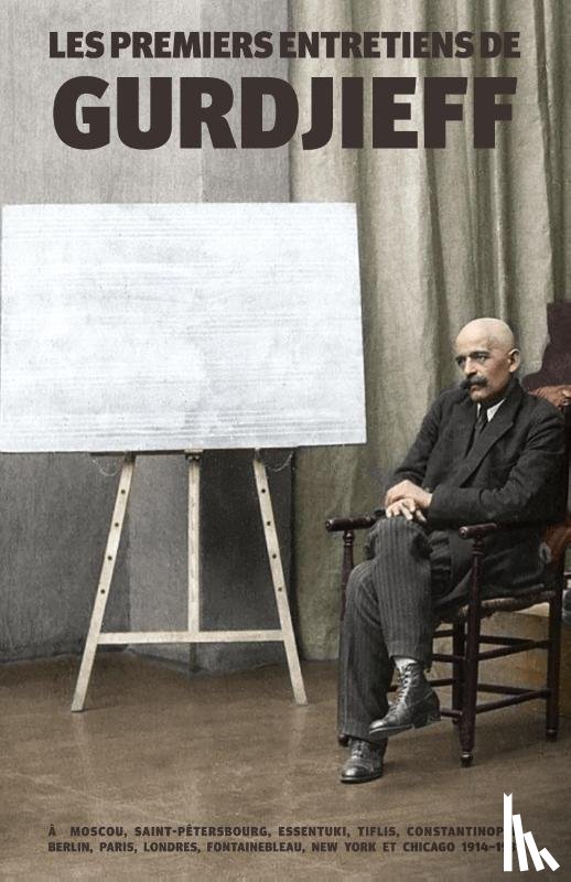 Gurdjieff, G - Les Premiers Entretiens de Gurdjieff 1914-1931
