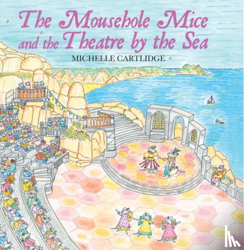 Cartlidge, Michelle - The Mousehole Mice and the Theatre by the Sea