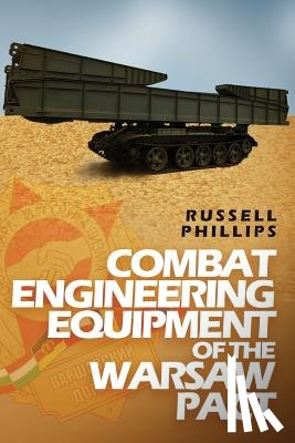 Phillips, Russell - Combat Engineering Equipment of the Warsaw Pact