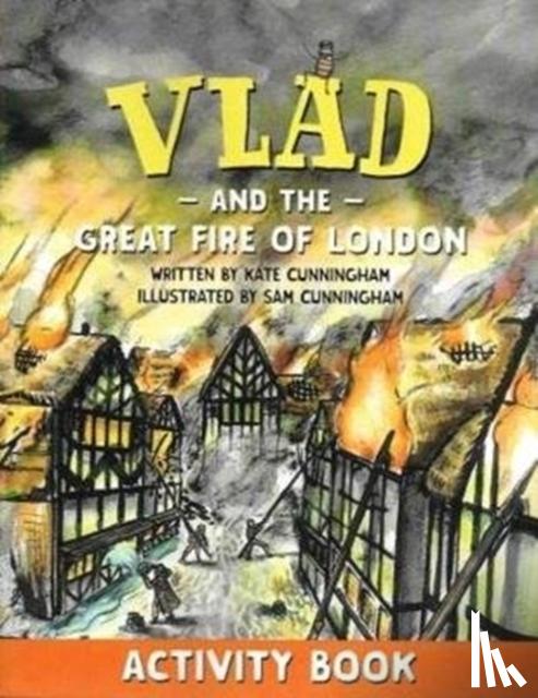 Cunningham, Kate - Vlad and the Great Fire of London Activity Book