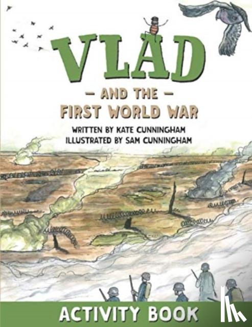 Cunningham, Kate - Vlad and the First World War Activity Book