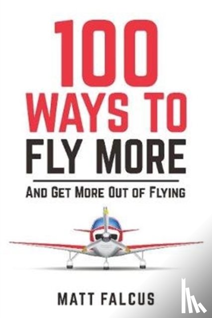 Falcus, Matt - 100 Ways to Fly More