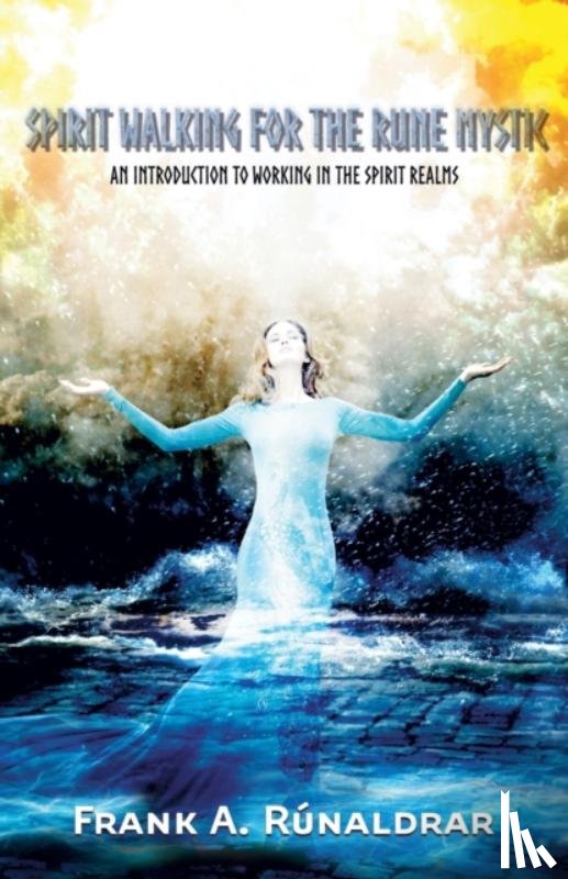 Runaldrar, Frank A. - Spirit Walking for the Rune Mystic