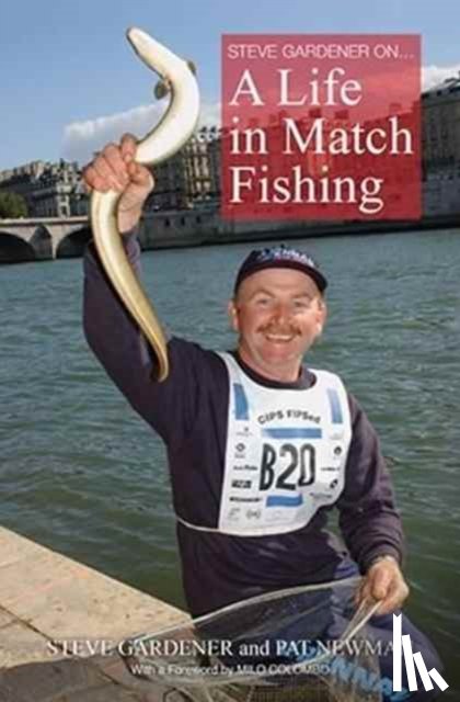  - Steve Gardner on... A Life in Match Fishing