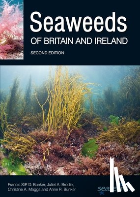 Bunker, Francis, Brodie, Juliet A., Maggs, Christine A., Bunker, Anne R. - Seaweeds of Britain and Ireland