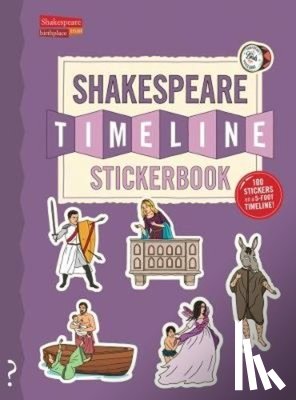 Lloyd, Christopher - The Shakespeare Timeline Stickerbook: See All the Plays of Shakespeare Being Performed at Once in the Globe Theatre!