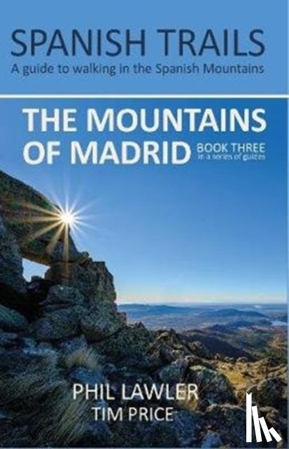 Lawler, Phil, Price, Tim - Spanish Trails - A Guide to Walking the Spanish Mountains - The Mountains of Madrid