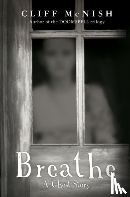 McNish, Cliff - Breathe: A Ghost Story