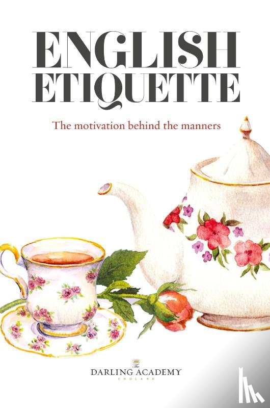 Pettitt, Alena Kate - English Etiquette: The Motivation Behind the Manners