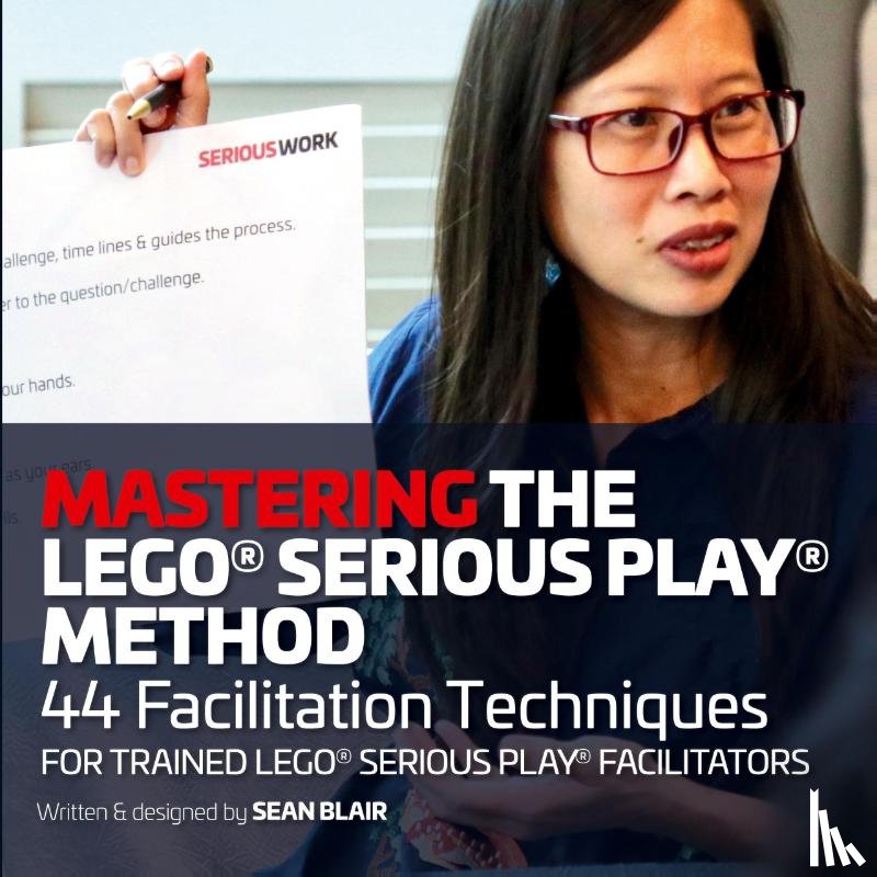 Blair, Sean - Mastering the LEGO Serious Play Method