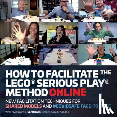 Blair, Sean - How to Facilitate the LEGO(R) Serious Play(R) Method Online
