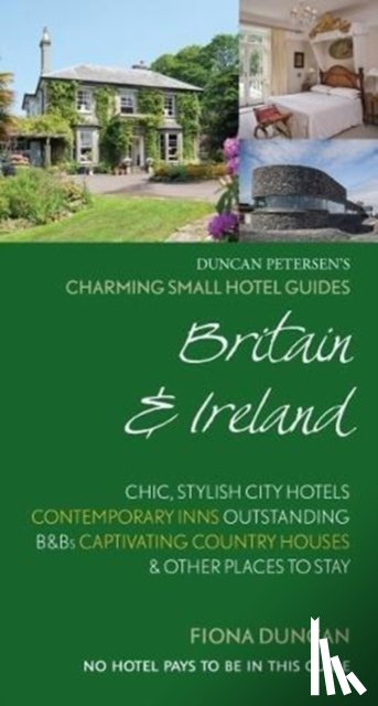 Duncan, Fiona - Charming Small Hotel Guides Britain & Ireland 18th Edition