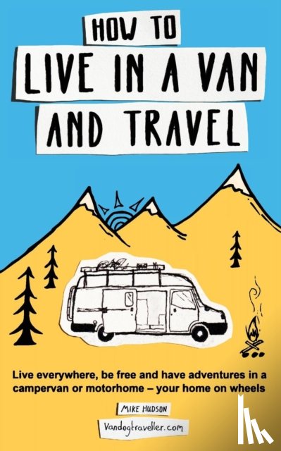 Hudson - How to Live in a Van and Travel