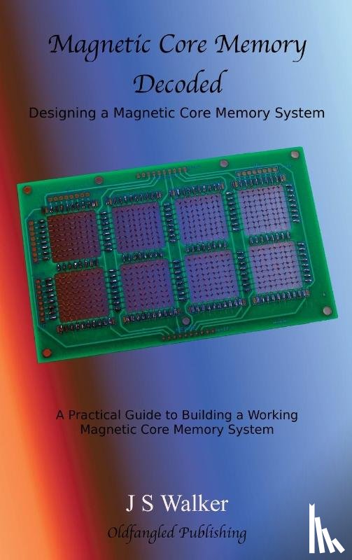 Walker, J.S. - Magnetic Core Memory Decoded