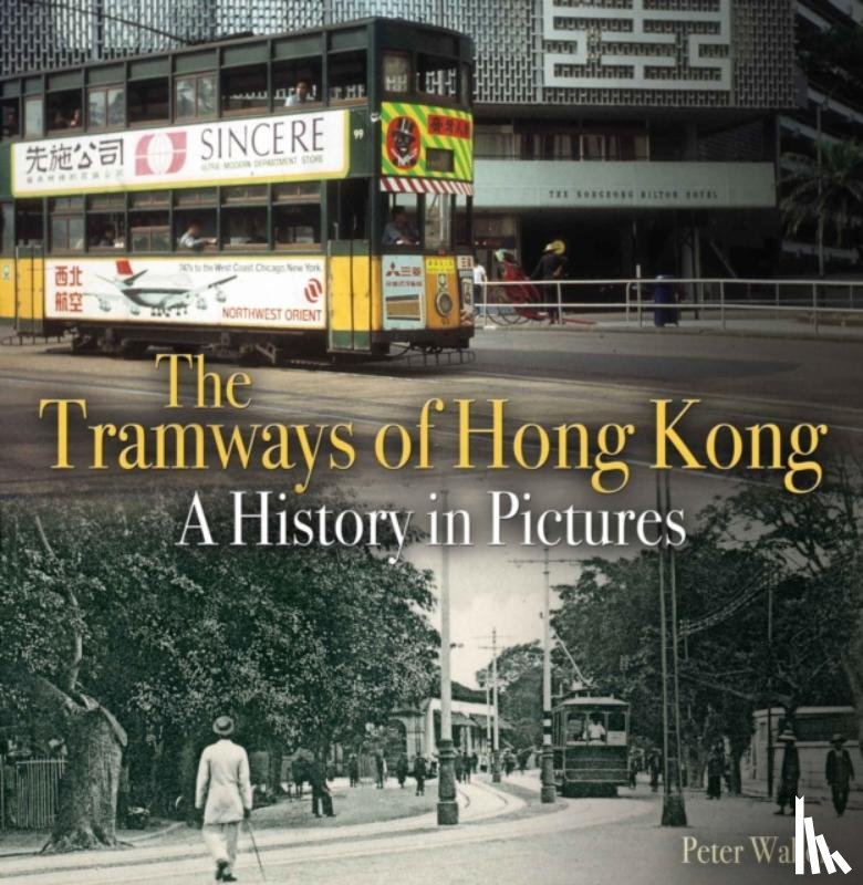 Waller, Peter - The Tramways of Hong Kong