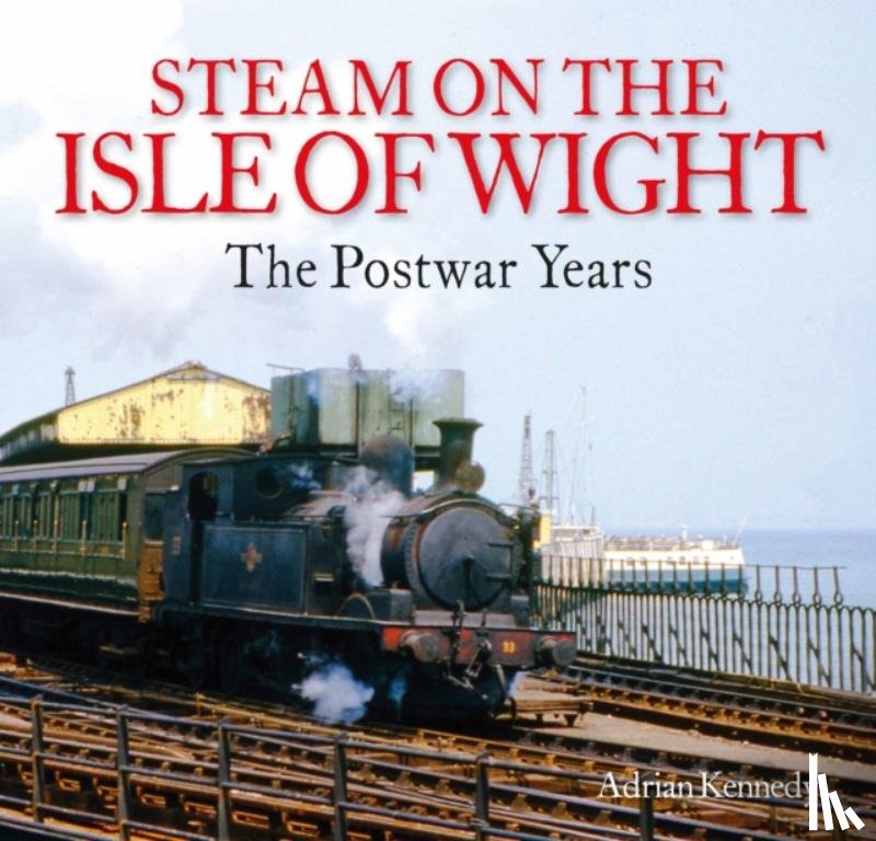 Kennedy, Adrian - Steam on the Isle of Wight