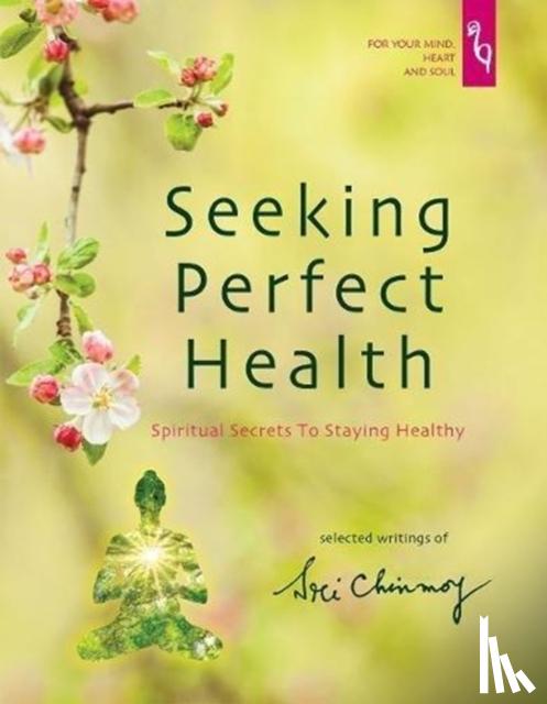 Sri Chinmoy - Seeking Perfect Health