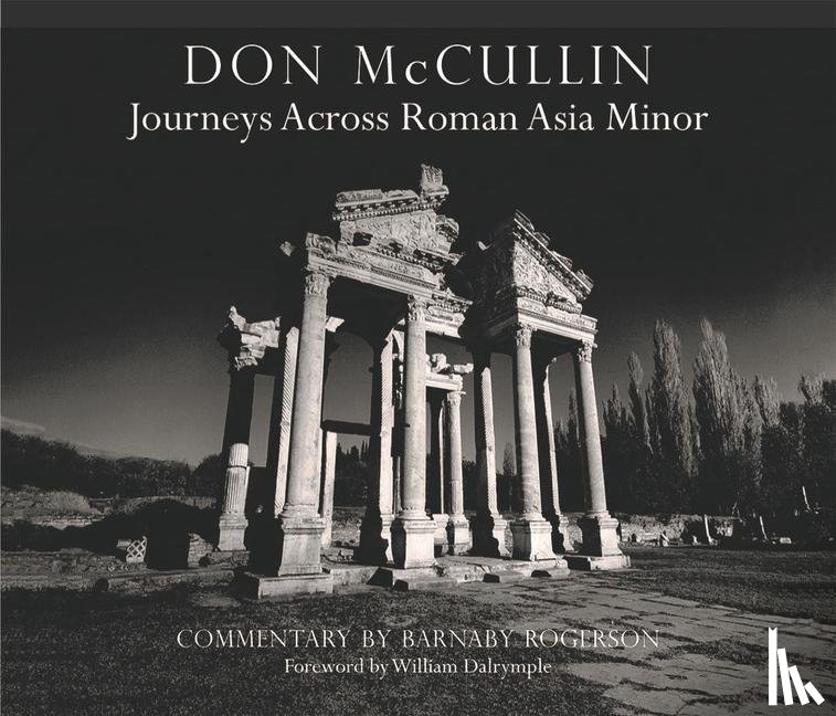 Rogerson, Barnaby - Don McCullin: Journeys across Roman Asia Minor