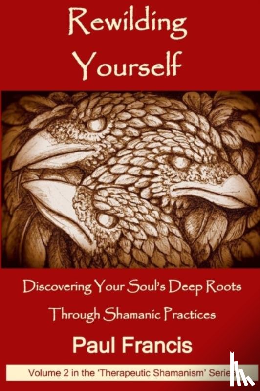 Francis, Paul - Rewilding Yourself